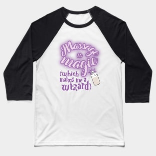 Massage is Magic Baseball T-Shirt